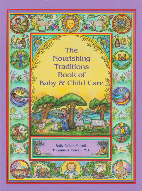 "Nourishing Traditions Book of Baby & Child Care"